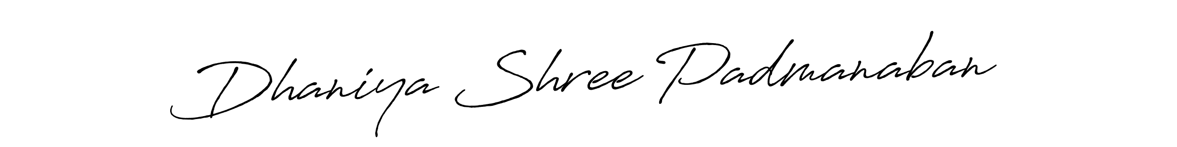 Make a short Dhaniya Shree Padmanaban signature style. Manage your documents anywhere anytime using Antro_Vectra_Bolder. Create and add eSignatures, submit forms, share and send files easily. Dhaniya Shree Padmanaban signature style 7 images and pictures png