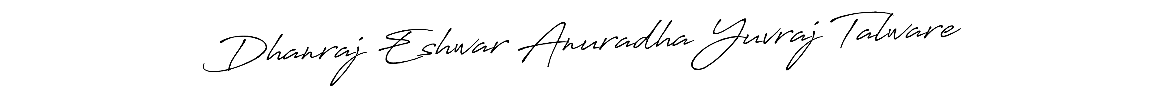 Also You can easily find your signature by using the search form. We will create Dhanraj Eshwar Anuradha Yuvraj Talware name handwritten signature images for you free of cost using Antro_Vectra_Bolder sign style. Dhanraj Eshwar Anuradha Yuvraj Talware signature style 7 images and pictures png