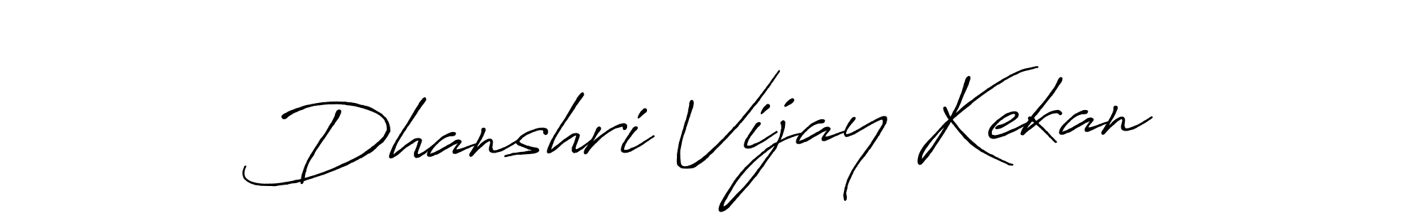 The best way (Antro_Vectra_Bolder) to make a short signature is to pick only two or three words in your name. The name Dhanshri Vijay Kekan include a total of six letters. For converting this name. Dhanshri Vijay Kekan signature style 7 images and pictures png