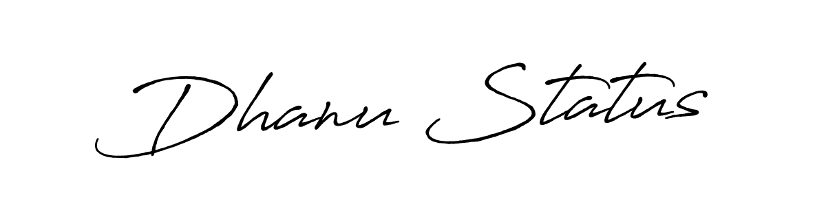 How to make Dhanu Status name signature. Use Antro_Vectra_Bolder style for creating short signs online. This is the latest handwritten sign. Dhanu Status signature style 7 images and pictures png