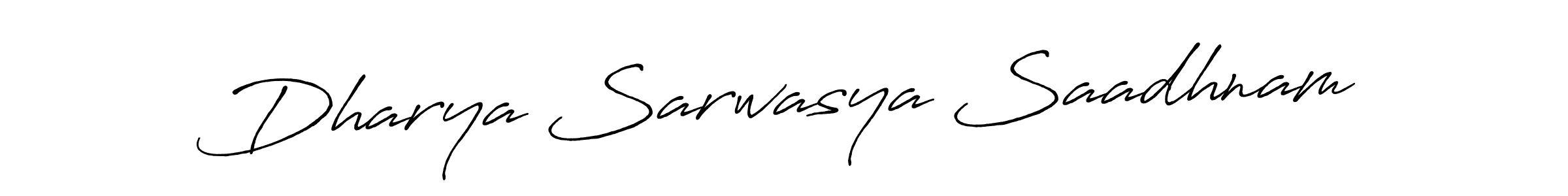 You should practise on your own different ways (Antro_Vectra_Bolder) to write your name (Dharya Sarwasya Saadhnam) in signature. don't let someone else do it for you. Dharya Sarwasya Saadhnam signature style 7 images and pictures png