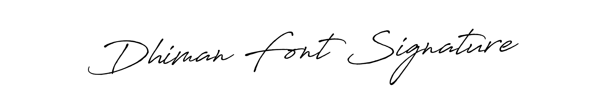Also You can easily find your signature by using the search form. We will create Dhiman Font Signature name handwritten signature images for you free of cost using Antro_Vectra_Bolder sign style. Dhiman Font Signature signature style 7 images and pictures png