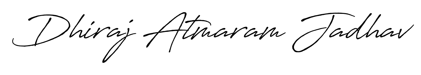 Looking for an artistic signature for Dhiraj Atmaram Jadhav? The Antro_Vectra_Bolder calligraphy style gives a sophisticated flow suitable for business cards and emails. Dhiraj Atmaram Jadhav signature style 7 images and pictures png