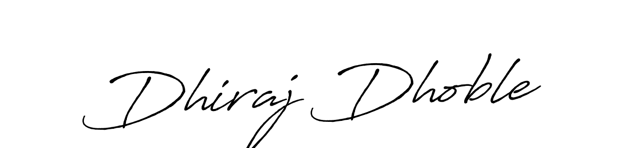 You should practise on your own different ways (Antro_Vectra_Bolder) to write your name (Dhiraj Dhoble) in signature. don't let someone else do it for you. Dhiraj Dhoble signature style 7 images and pictures png