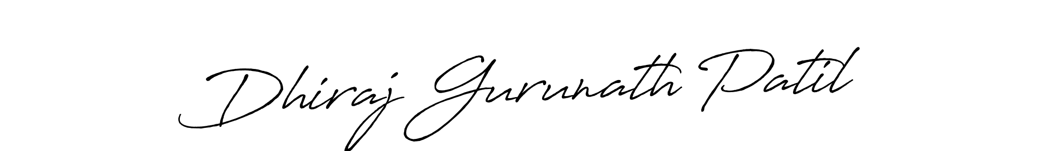 You should practise on your own different ways (Antro_Vectra_Bolder) to write your name (Dhiraj Gurunath Patil) in signature. don't let someone else do it for you. Dhiraj Gurunath Patil signature style 7 images and pictures png