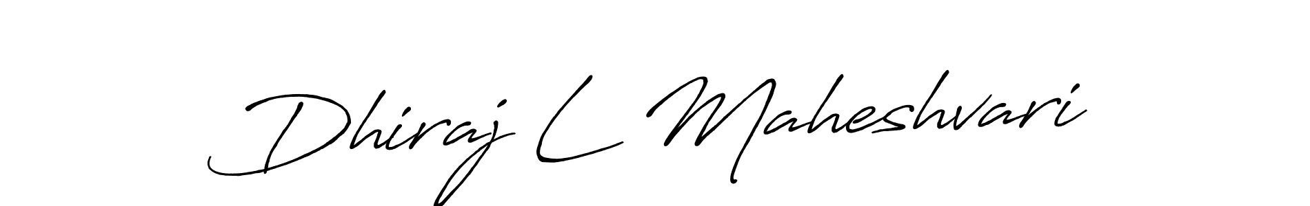 Design your own signature with our free online signature maker. With this signature software, you can create a handwritten (Antro_Vectra_Bolder) signature for name Dhiraj L Maheshvari. Dhiraj L Maheshvari signature style 7 images and pictures png