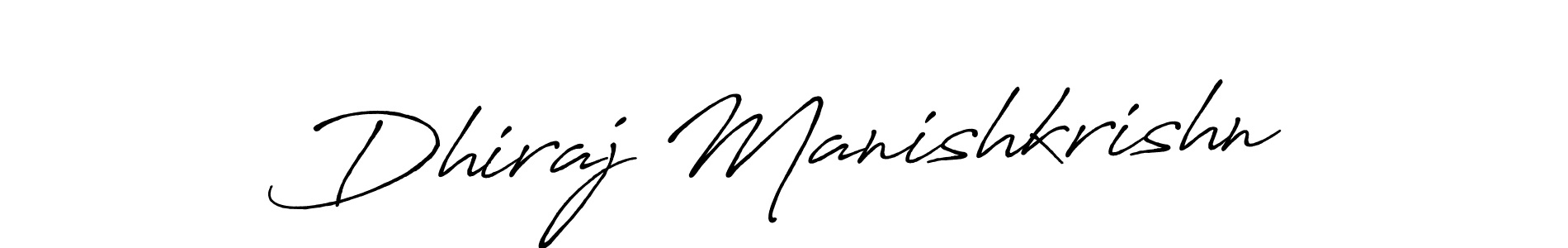It looks lik you need a new signature style for name Dhiraj Manishkrishn. Design unique handwritten (Antro_Vectra_Bolder) signature with our free signature maker in just a few clicks. Dhiraj Manishkrishn signature style 7 images and pictures png