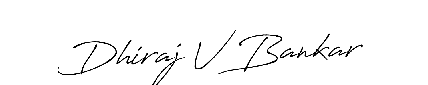 Make a short Dhiraj V Bankar signature style. Manage your documents anywhere anytime using Antro_Vectra_Bolder. Create and add eSignatures, submit forms, share and send files easily. Dhiraj V Bankar signature style 7 images and pictures png