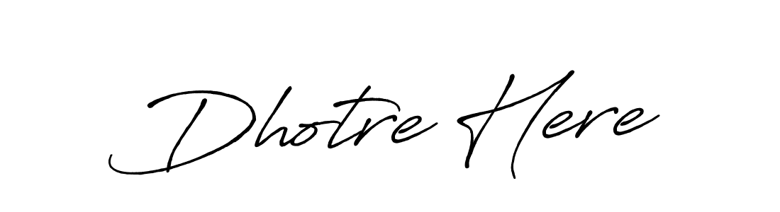 It looks lik you need a new signature style for name Dhotre Here. Design unique handwritten (Antro_Vectra_Bolder) signature with our free signature maker in just a few clicks. Dhotre Here signature style 7 images and pictures png