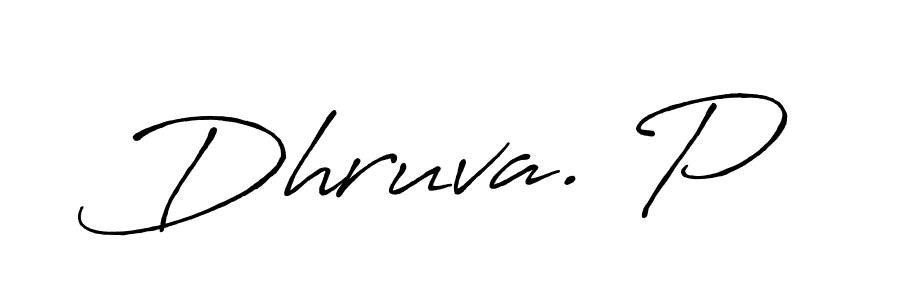 Also we have Dhruva. P name is the best signature style. Create professional handwritten signature collection using Antro_Vectra_Bolder autograph style. Dhruva. P signature style 7 images and pictures png