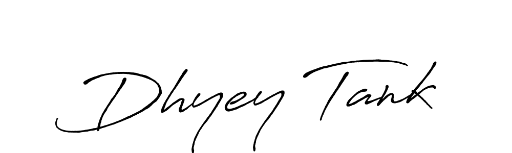 Also You can easily find your signature by using the search form. We will create Dhyey Tank name handwritten signature images for you free of cost using Antro_Vectra_Bolder sign style. Dhyey Tank signature style 7 images and pictures png