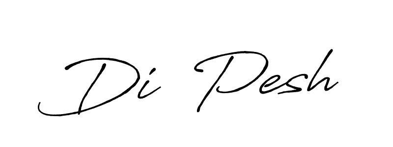 Make a beautiful signature design for name Di  Pesh. With this signature (Antro_Vectra_Bolder) style, you can create a handwritten signature for free. Di  Pesh signature style 7 images and pictures png