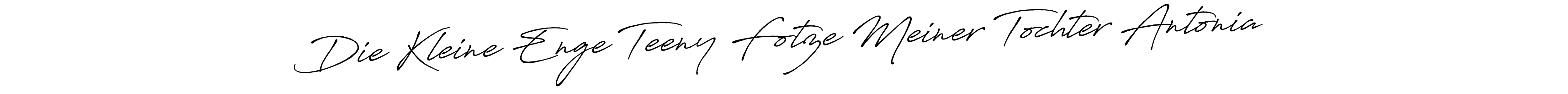 This is the best signature style for the Die Kleine Enge Teeny Fotze Meiner Tochter Antonia name. Also you like these signature font (Antro_Vectra_Bolder). Mix name signature. Die Kleine Enge Teeny Fotze Meiner Tochter Antonia signature style 7 images and pictures png