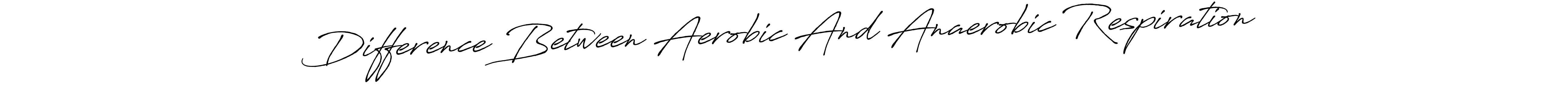Difference Between Aerobic And Anaerobic Respiration stylish signature style. Best Handwritten Sign (Antro_Vectra_Bolder) for my name. Handwritten Signature Collection Ideas for my name Difference Between Aerobic And Anaerobic Respiration. Difference Between Aerobic And Anaerobic Respiration signature style 7 images and pictures png