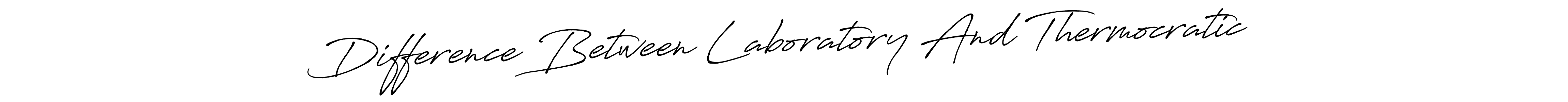 Best and Professional Signature Style for Difference Between Laboratory And Thermocratic. Antro_Vectra_Bolder Best Signature Style Collection. Difference Between Laboratory And Thermocratic signature style 7 images and pictures png