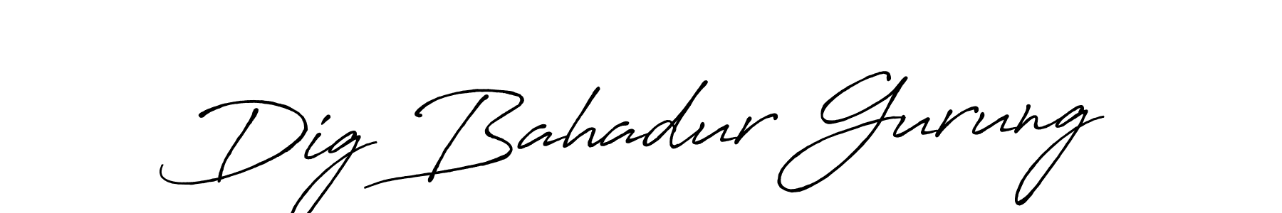 Design your own signature with our free online signature maker. With this signature software, you can create a handwritten (Antro_Vectra_Bolder) signature for name Dig Bahadur Gurung. Dig Bahadur Gurung signature style 7 images and pictures png