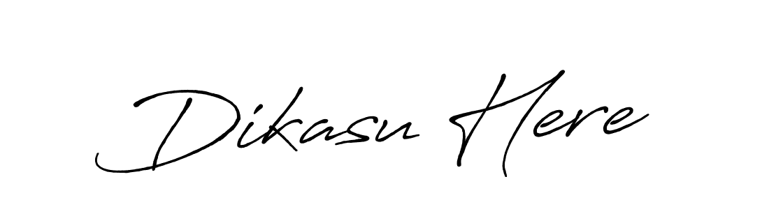 Make a beautiful signature design for name Dikasu Here. With this signature (Antro_Vectra_Bolder) style, you can create a handwritten signature for free. Dikasu Here signature style 7 images and pictures png