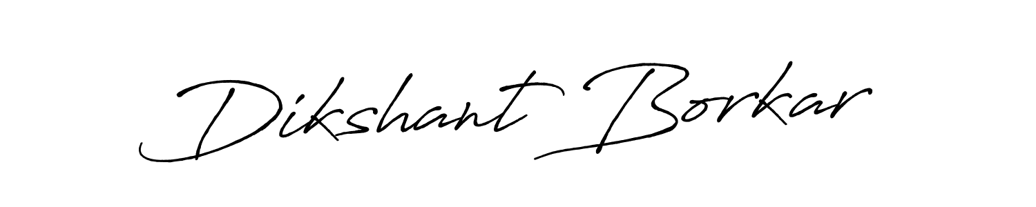 Design your own signature with our free online signature maker. With this signature software, you can create a handwritten (Antro_Vectra_Bolder) signature for name Dikshant Borkar. Dikshant Borkar signature style 7 images and pictures png