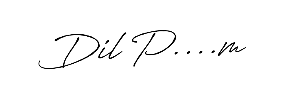 Also we have Dil P....m name is the best signature style. Create professional handwritten signature collection using Antro_Vectra_Bolder autograph style. Dil P....m signature style 7 images and pictures png