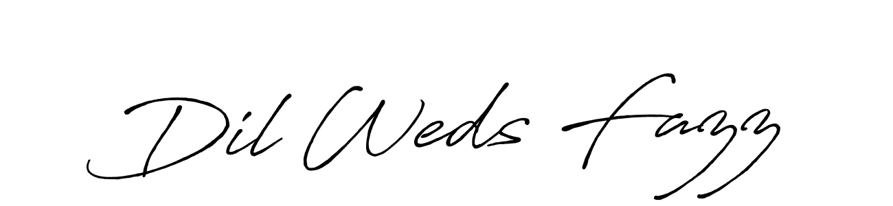 Also we have Dil Weds Fazz name is the best signature style. Create professional handwritten signature collection using Antro_Vectra_Bolder autograph style. Dil Weds Fazz signature style 7 images and pictures png