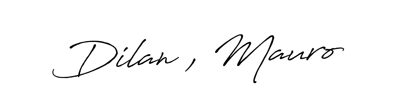 You should practise on your own different ways (Antro_Vectra_Bolder) to write your name (Dilan , Mauro) in signature. don't let someone else do it for you. Dilan , Mauro signature style 7 images and pictures png