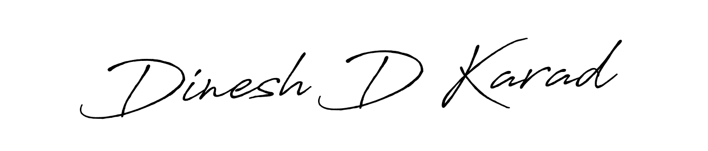 The best way (Antro_Vectra_Bolder) to make a short signature is to pick only two or three words in your name. The name Dinesh D Karad include a total of six letters. For converting this name. Dinesh D Karad signature style 7 images and pictures png