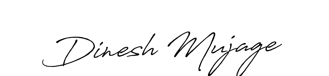 Antro_Vectra_Bolder is a professional signature style that is perfect for those who want to add a touch of class to their signature. It is also a great choice for those who want to make their signature more unique. Get Dinesh Mujage name to fancy signature for free. Dinesh Mujage signature style 7 images and pictures png