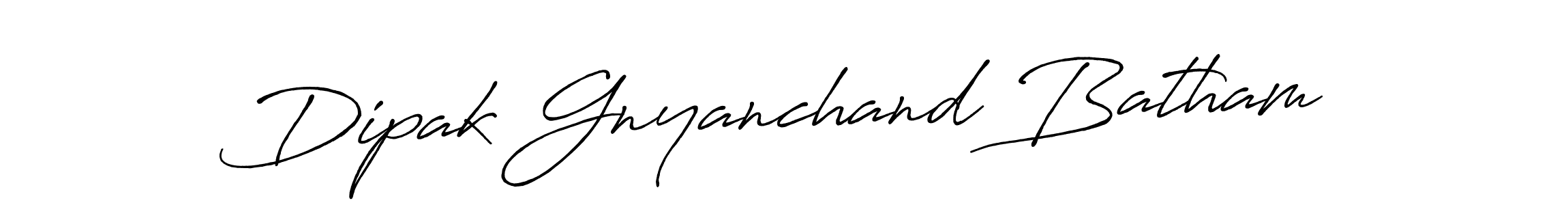 You should practise on your own different ways (Antro_Vectra_Bolder) to write your name (Dipak Gnyanchand Batham) in signature. don't let someone else do it for you. Dipak Gnyanchand Batham signature style 7 images and pictures png