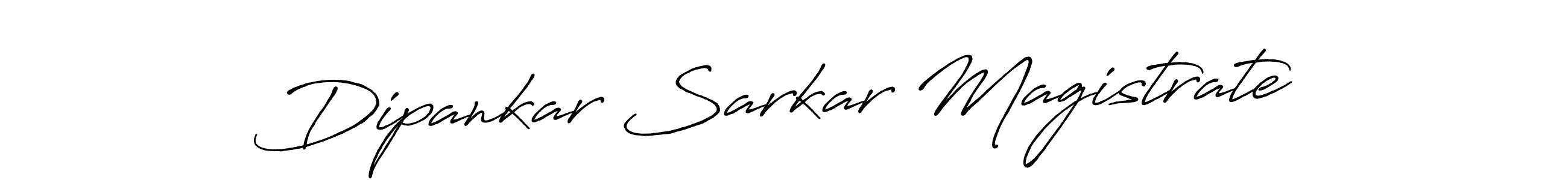 Design your own signature with our free online signature maker. With this signature software, you can create a handwritten (Antro_Vectra_Bolder) signature for name Dipankar Sarkar Magistrate. Dipankar Sarkar Magistrate signature style 7 images and pictures png