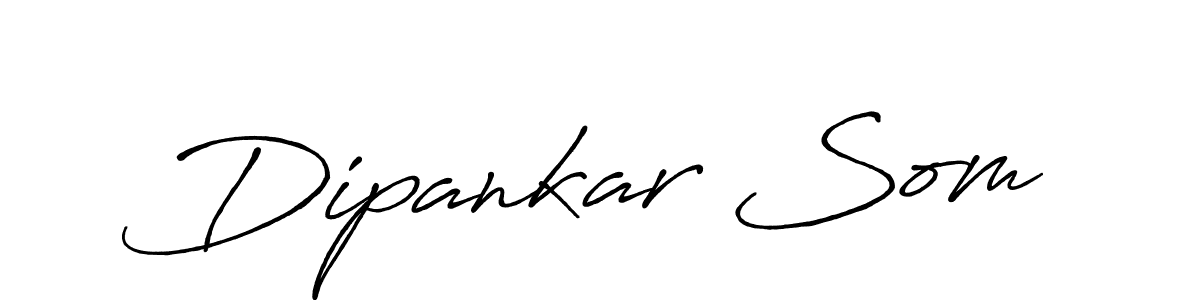 Create a beautiful signature design for name Dipankar Som. With this signature (Antro_Vectra_Bolder) fonts, you can make a handwritten signature for free. Dipankar Som signature style 7 images and pictures png