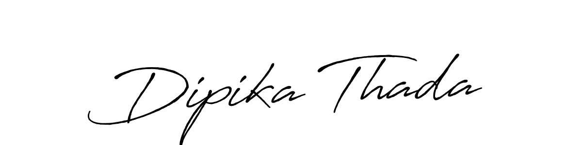 How to make Dipika Thada name signature. Use Antro_Vectra_Bolder style for creating short signs online. This is the latest handwritten sign. Dipika Thada signature style 7 images and pictures png