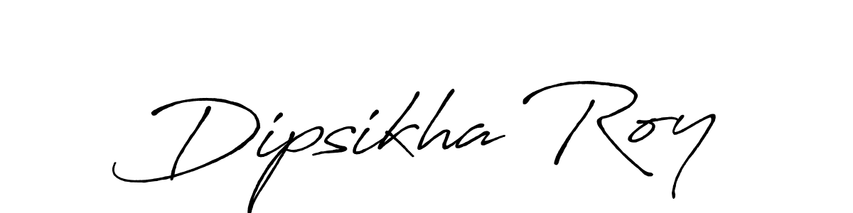 Once you've used our free online signature maker to create your best signature Antro_Vectra_Bolder style, it's time to enjoy all of the benefits that Dipsikha Roy name signing documents. Dipsikha Roy signature style 7 images and pictures png