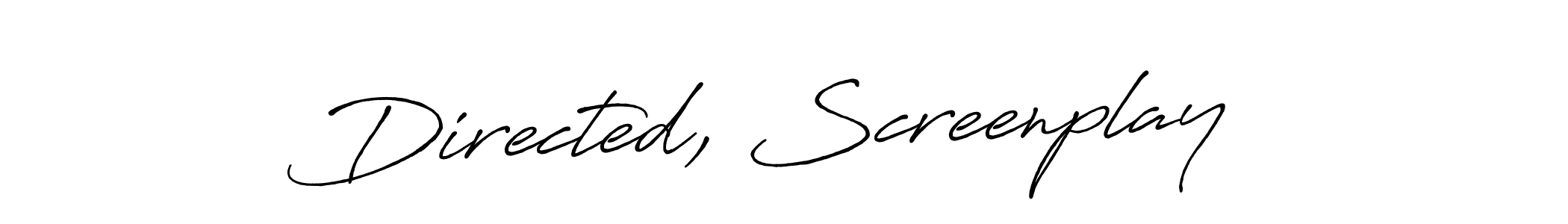 Directed, Screenplay  stylish signature style. Best Handwritten Sign (Antro_Vectra_Bolder) for my name. Handwritten Signature Collection Ideas for my name Directed, Screenplay . Directed, Screenplay  signature style 7 images and pictures png