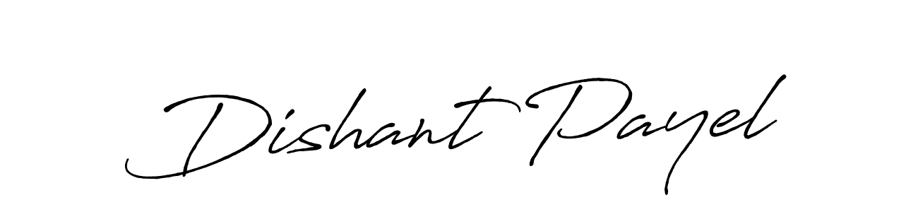 Dishant Payel stylish signature style. Best Handwritten Sign (Antro_Vectra_Bolder) for my name. Handwritten Signature Collection Ideas for my name Dishant Payel. Dishant Payel signature style 7 images and pictures png