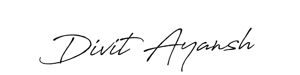 You should practise on your own different ways (Antro_Vectra_Bolder) to write your name (Divit Ayansh) in signature. don't let someone else do it for you. Divit Ayansh signature style 7 images and pictures png
