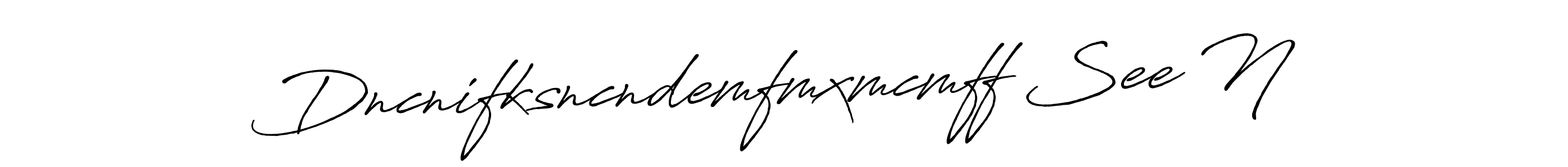 Best and Professional Signature Style for Dncnifksncndemfmxmcmff See N. Antro_Vectra_Bolder Best Signature Style Collection. Dncnifksncndemfmxmcmff See N signature style 7 images and pictures png