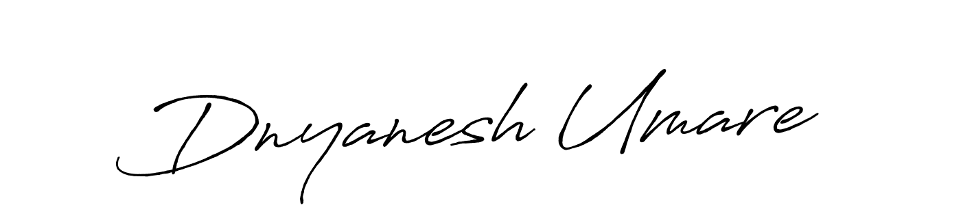 It looks lik you need a new signature style for name Dnyanesh Umare. Design unique handwritten (Antro_Vectra_Bolder) signature with our free signature maker in just a few clicks. Dnyanesh Umare signature style 7 images and pictures png