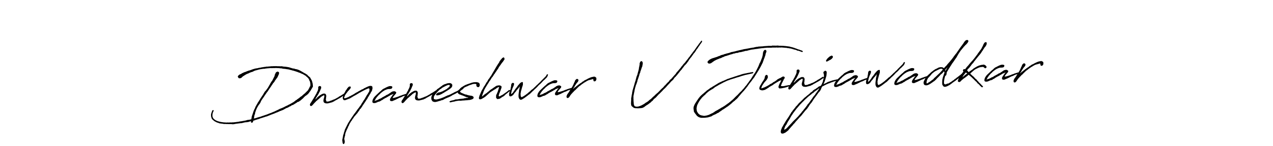 Design your own signature with our free online signature maker. With this signature software, you can create a handwritten (Antro_Vectra_Bolder) signature for name Dnyaneshwar  V Junjawadkar. Dnyaneshwar  V Junjawadkar signature style 7 images and pictures png