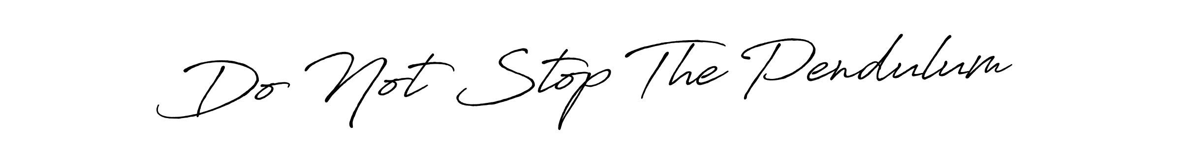 Check out images of Autograph of Do Not Stop The Pendulum name. Actor Do Not Stop The Pendulum Signature Style. Antro_Vectra_Bolder is a professional sign style online. Do Not Stop The Pendulum signature style 7 images and pictures png