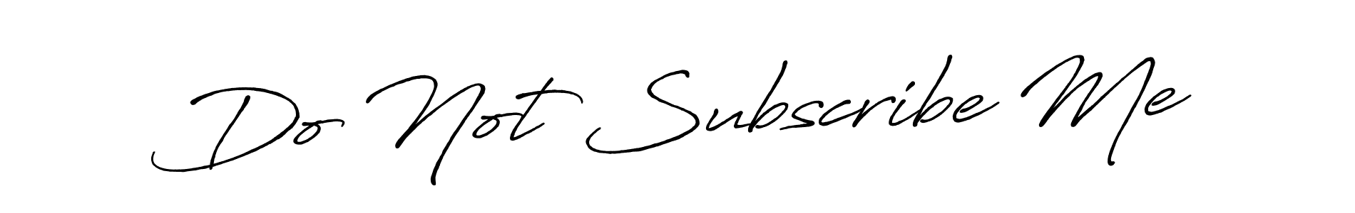 It looks lik you need a new signature style for name Do Not Subscribe Me. Design unique handwritten (Antro_Vectra_Bolder) signature with our free signature maker in just a few clicks. Do Not Subscribe Me signature style 7 images and pictures png