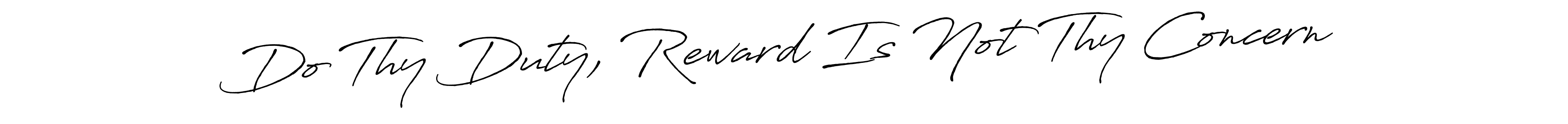 It looks lik you need a new signature style for name Do Thy Duty, Reward Is Not Thy Concern. Design unique handwritten (Antro_Vectra_Bolder) signature with our free signature maker in just a few clicks. Do Thy Duty, Reward Is Not Thy Concern signature style 7 images and pictures png