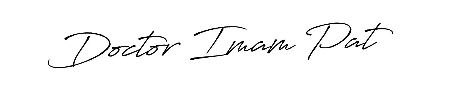 Make a beautiful signature design for name Doctor Imam Pat. With this signature (Antro_Vectra_Bolder) style, you can create a handwritten signature for free. Doctor Imam Pat signature style 7 images and pictures png