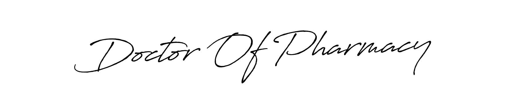 Similarly Antro_Vectra_Bolder is the best handwritten signature design. Signature creator online .You can use it as an online autograph creator for name Doctor Of Pharmacy. Doctor Of Pharmacy signature style 7 images and pictures png