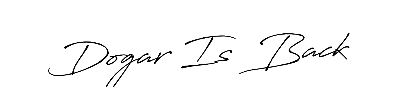 How to make Dogar Is  Back name signature. Use Antro_Vectra_Bolder style for creating short signs online. This is the latest handwritten sign. Dogar Is  Back signature style 7 images and pictures png