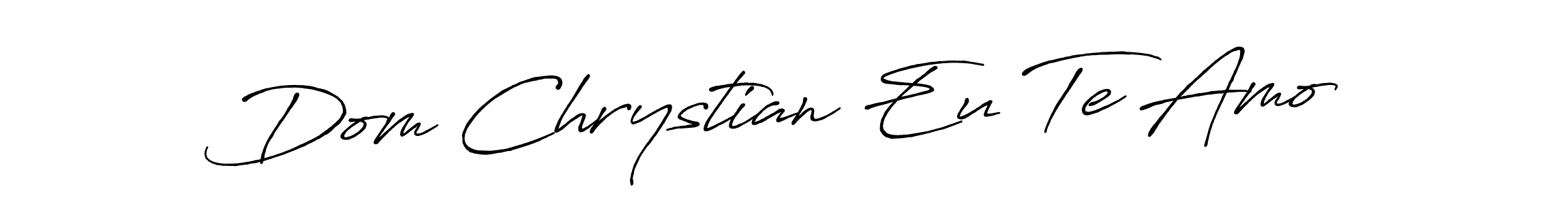 if you are searching for the best signature style for your name Dom Chrystian Eu Te Amo. so please give up your signature search. here we have designed multiple signature styles  using Antro_Vectra_Bolder. Dom Chrystian Eu Te Amo signature style 7 images and pictures png