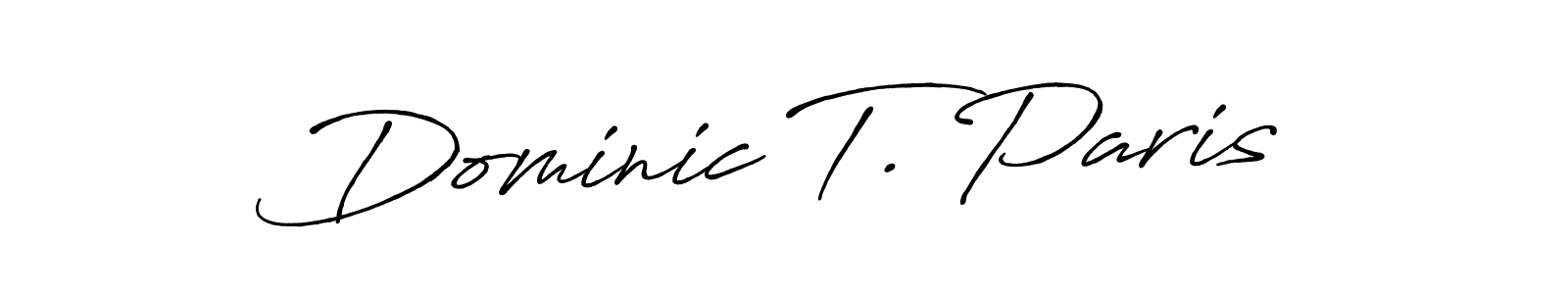 How to make Dominic T. Paris signature? Antro_Vectra_Bolder is a professional autograph style. Create handwritten signature for Dominic T. Paris name. Dominic T. Paris signature style 7 images and pictures png