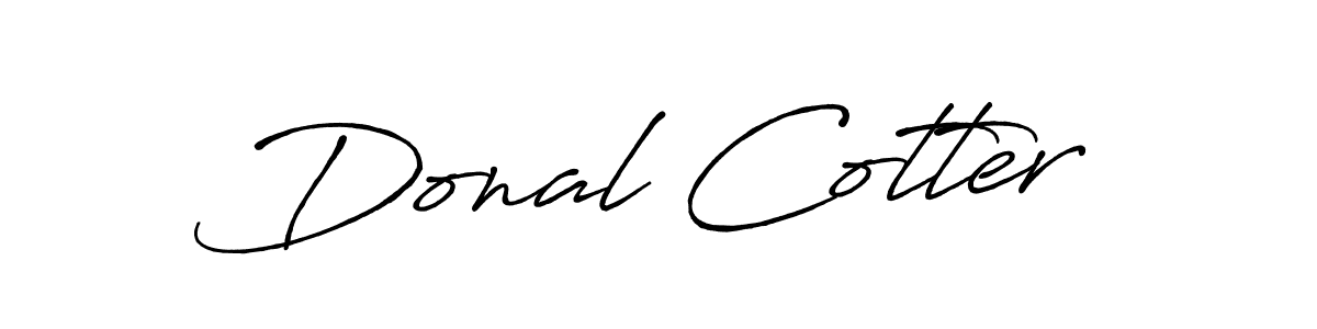 Similarly Antro_Vectra_Bolder is the best handwritten signature design. Signature creator online .You can use it as an online autograph creator for name Donal Cotter. Donal Cotter signature style 7 images and pictures png