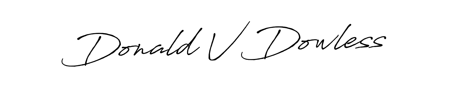 It looks lik you need a new signature style for name Donald V Dowless. Design unique handwritten (Antro_Vectra_Bolder) signature with our free signature maker in just a few clicks. Donald V Dowless signature style 7 images and pictures png