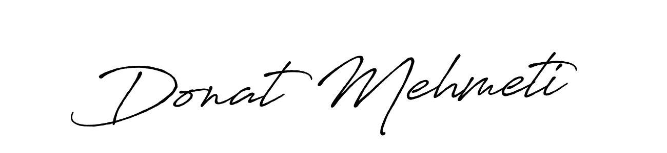 Create a beautiful signature design for name Donat Mehmeti. With this signature (Antro_Vectra_Bolder) fonts, you can make a handwritten signature for free. Donat Mehmeti signature style 7 images and pictures png