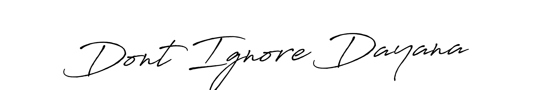 Also You can easily find your signature by using the search form. We will create Dont Ignore Dayana name handwritten signature images for you free of cost using Antro_Vectra_Bolder sign style. Dont Ignore Dayana signature style 7 images and pictures png